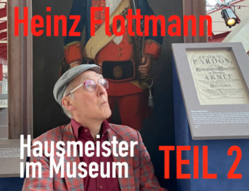 Heinz Flottmann – Hausmeister im Museum TEIL 2